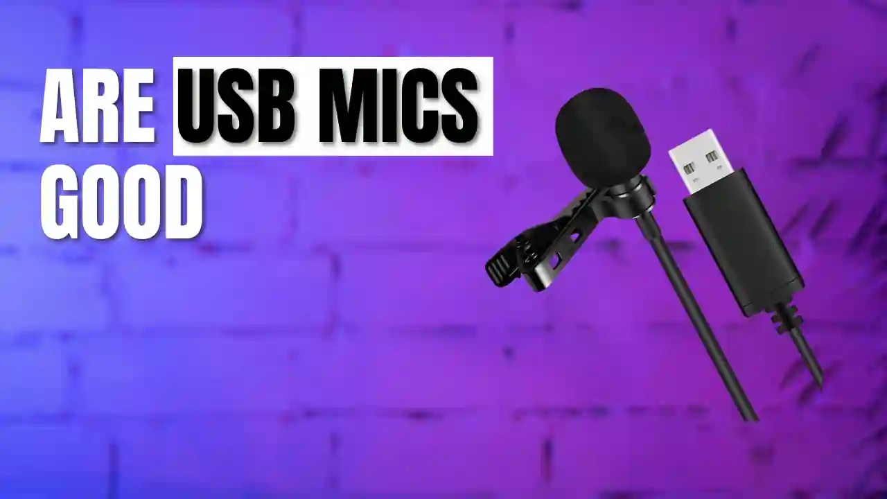 Are USB Mics Good? A Quick Quality Check